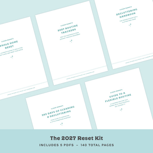 The 2027 Reset Kit featuring 5 PDFS for 140 total pages of cleaning checklists and more