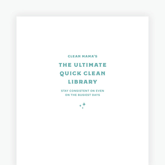 Quick Clean Checklists: The Ultimate Quick Clean Library – Clean Mama