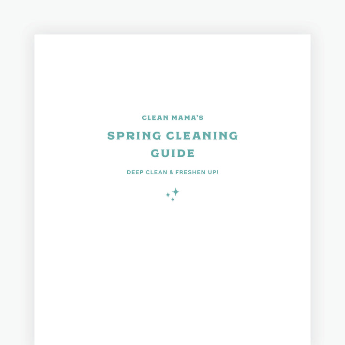 Spring Cleaning Guide – Clean Mama